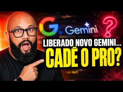 LIBERADO: Google Lançou o NOVO Gemini... Mas Cadê o 3.5 PRO?