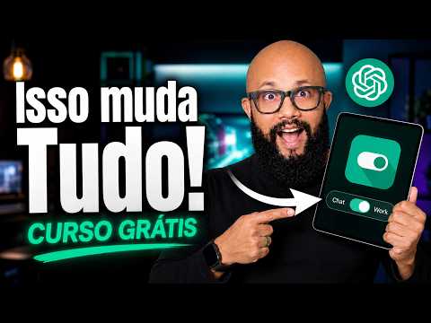 NOVIDADE ABSURDA: CURSO GRÁTIS do NOVO ChatGPT Work (2026)